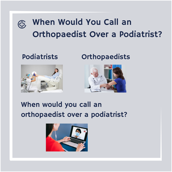 When Would You Call an Orthopaedist Over a Podiatrist?